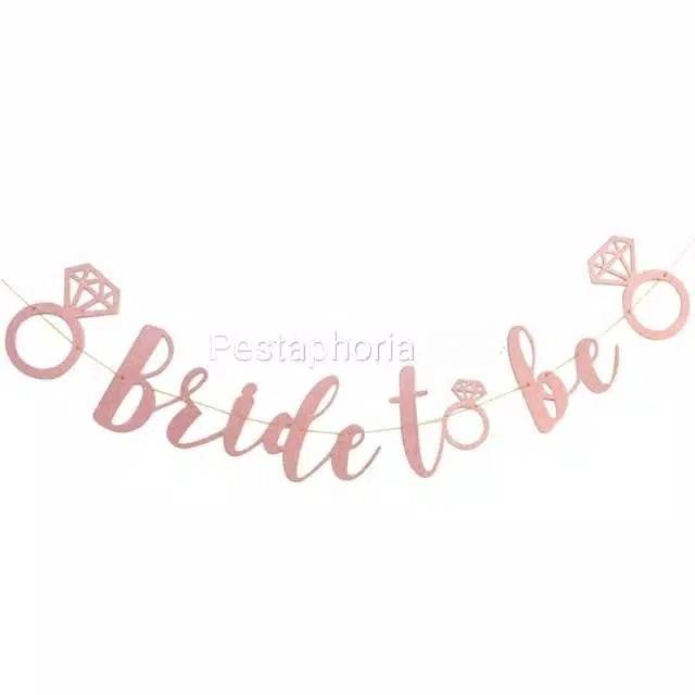 Banner Bridal Shower Laser Cut Glitter Tulisan Bride To Be Warna Gold / Rose Gold