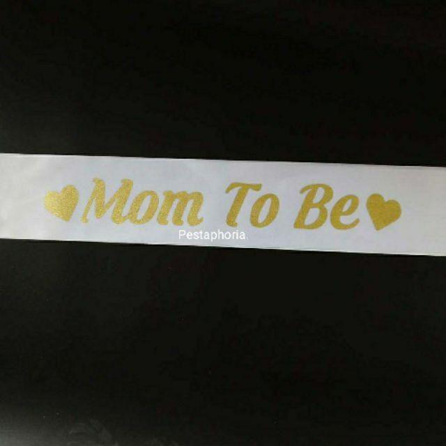 (Tidak Bisa Custom) Selempang / Sash Mom To Be Print Gold